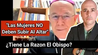 Mujeres NO Pueden Subir Al Altar dice El Obispo Schneider