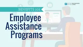 Benefits 101 - Employee Assistance Programs