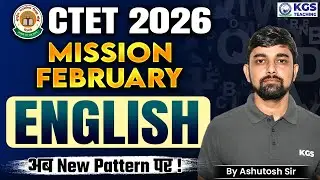 CTET 2026 Mission February | CTET 2026 English | Class 30 | Ashutosh Sir English | KGS Teaching Exam