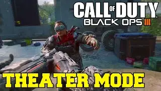 Call of Duty : Black Ops 3 - Theater Mode Confirmed For Multiplayer Gameplay! (Black Ops 3 Gameplay)