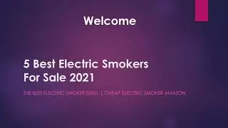 5 Best Electric Smokers For Sale 2021