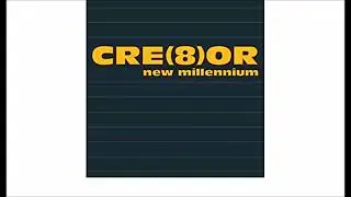 Cre(8)or - New Millenium (Extended Version)