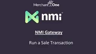 NMI Gateway | Run a Sale Transaction | M1 Tech Support