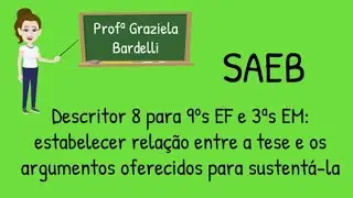 Estabelecer relação entre a tese e os argumentos oferecidos para sustentá-la - descritor 8 do SAEB