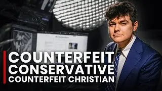 Nick Fuentes: Counterfeit Conservative, Counterfeit Christian