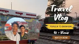 Purulia to Barabhum Full Travel Vlog | Beautiful Station Tour + Train Journey 😍🚆