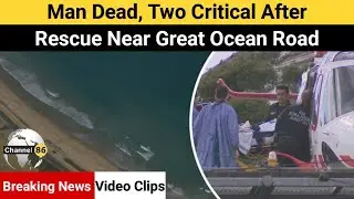 Man dead, two critical after rescue near Great Ocean Road - australia news update - Channel 86