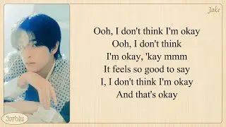 JAKE (ENHYPEN) 'I Don't Think I'm Okay' Lyrics