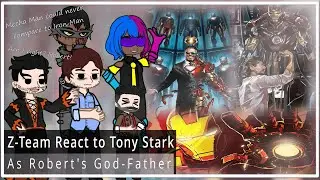 Z-Team Reacts to Iron Man as Robert's Godfather AU | Dispatch 🥖🥖🥖 | Part 2/? |