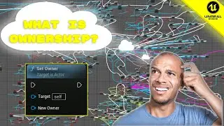 How Does Ownership Work in Unreal 5 Replication? With Example