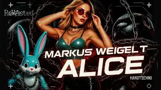Markus Weigelt - Alice [Rewasted Rec.] [Hard Techno | Neo Rave 2025]