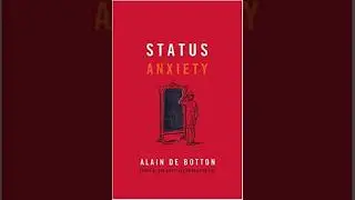 Brief summary of book Status Anxiety written by Alain de Botton&rsquo;s.