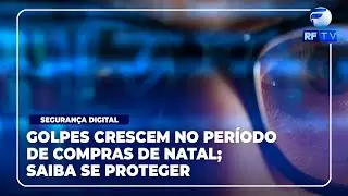 RF News - Golpes online crescem no per&iacute;odo de compras de Natal; saiba como se proteger