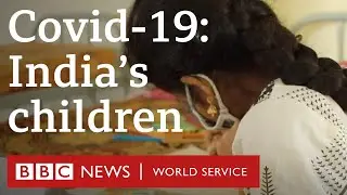 How is Covid impacting India's children? - BBC World Service