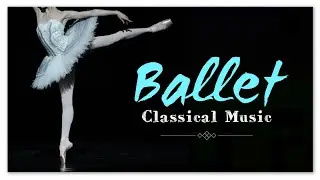 Classical Ballet Music | Tchaikovsky Minkus Delibes Bizet Saint-Saens