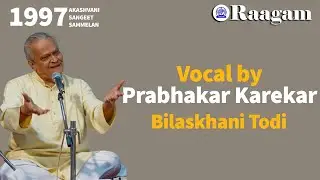 1997 - Akashvani Sangeet Sammelan II Vocal by Prabhakar Karekar II Raga - Bilaskhani Todi