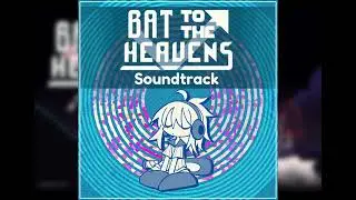 Bat to the Heavens OST - GC Storage