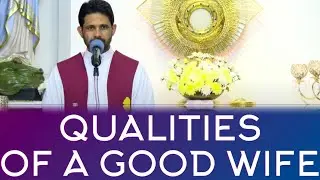 Fr Antony Parankimalil VC - Qualities of a Good Wife