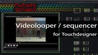 Videolooper / Sequencer for Touchdesigner