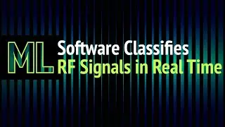 Machine Learning Software Classifies RF Signals in Real Time