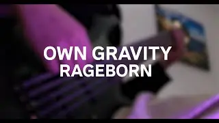 Own Gravity - RAGEBORN (Guitar and Bass Playthrough)