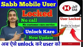 Sabb Mobile User Unlock Kaise kare profile |How To Unlock sabb bank Application user |Sabb User Lock