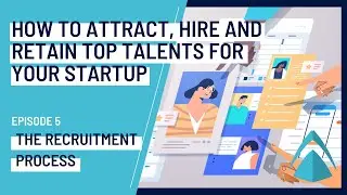 How to attract, hire and retain top talents for your startup in Australia - Episode 5