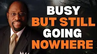 Dr Myles Munroe: BUSY BUT FRUITLESS? The FOCUS Shift That Makes You UNSTOPPABLE