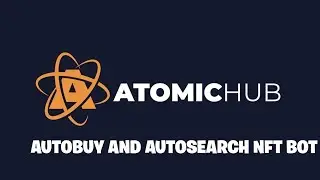 New Atomichub Bot 2022 / Auto Buy Atomic Bot / Autobuy Low Price NFT Bot For Atomichub Free /