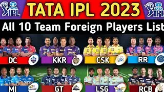 TATA IPL 2023 | All 10 Team New & Best Foreigners Players List | All Team New Foreign Players 2023 |