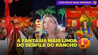 A CAMPEÃ DO DESFILE DO RANCHO ESTAVA LINDA! 😍😍 | CARLINHOS MAIA 🌻