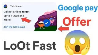 Google Pay Tick 1,001 Offer || New Google Pay Offer today || Collect 5 ticks on Gpay || Google pay