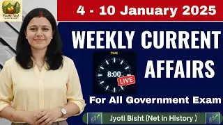 Weekly Current Affairs 2025 |4 - 10 January 2025 | January 2025 Week 2  |JYOTI BISHT #currentaffairs