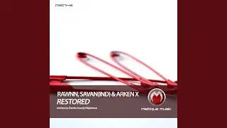 rawnn, savan (ind) & arken x - restored (original mix)