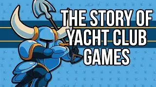 The Story of Yacht Club Games