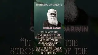 It Is Not The Strongest Of The Species... The Secret to Survival According to Charles Darwin