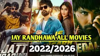 Punjabi Actor Jay Randhawa All Movies List (2022&ndash;2026) | Jay Randhawa New & Upcoming Movies