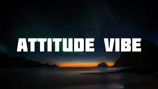 Attitude Vibe | Attitude vibe lyrics | New english song | New english songs 2025 #new#newsong#lyrics