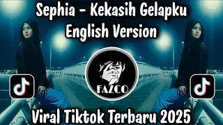 SEPHIA - KEKASIH GELAPKU / SEPHIA COVER ENGLISH VERSION VIRAL TIKTOK TERBARU 2025 