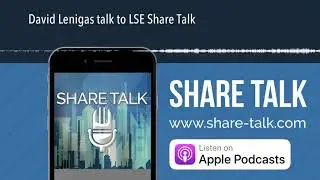 David Lenigas talk to LSE Share Talk