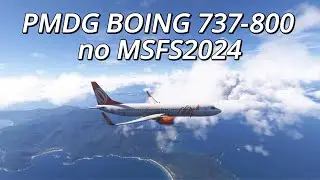 Lançado! PMDG 737-800 no MSFS2024 em um Voo Clássico SP–RJ