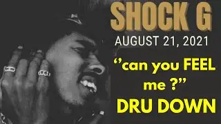 DRU DOWN - ''can you FEEL me ?'' - LIVE !!! -  - THE BAY AREA HONORS .. SHOCK G - (08-21-2021)