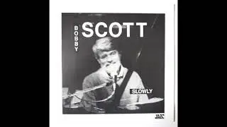 Bobby Scott - You Turned The Tables On Me