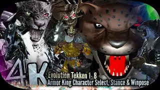 Armor King Character Select,  Stance & Winpose Evolution Tekken 1-8 4K 60 FPS 