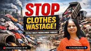 Where Do Our Old Clothes Go? | Textile Waste Crisis & Sustainable Disposal | Unheard Tales Podcast
