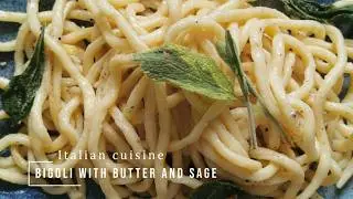 Best Homemade Pasta: Bigoli with Butter and Sage