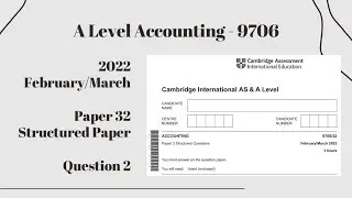 A Level Accounting February March 2022 Paper 32 9706/32 Question 2