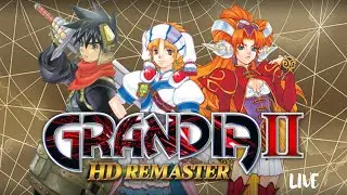 Grandia 2 HD Remaster live with Guru Exodus | When she buys you games | B-day Stream