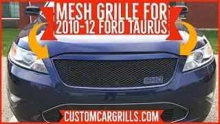 Ford Taurus 2010-2012 Mesh Grill Installation How-To by customcargrills.com