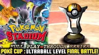 POK&Egrave; CUP | ULTRABALL LEVEL | FINAL BATTLE | POKEMON STADIUM N64 PLAYTHROUGH SERIES #POKEMONSTADIUM
